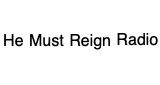 He Must Reign Radio LOGO